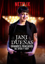 Poster for Jani Dueñas: Grandes fracasos de ayer y hoy 