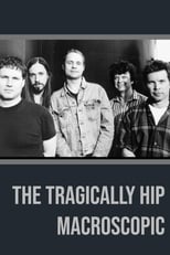 Poster for The Tragically Hip - Macroscopic