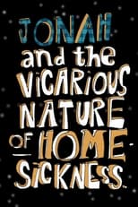 Poster for Jonah and the Vicarious Nature of Homesickness