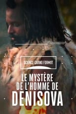 Poster di Le mystère de l'homme de Denisova