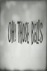 Oh Those Bells! poster