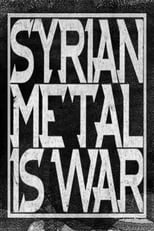 Syrian Metal Is War poster