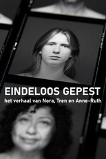 Eindeloos gepest – het verhaal van Nora, Tren en Anne-Ruth (2024)