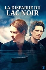 La disparue du lac noir serie streaming