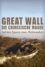 Poster for Great Wall - Die chinesische Mauer - Auf den Spuren eines Weltwunders