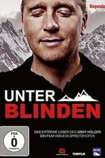 Poster for Unter Blinden: Das extreme Leben des Andy Holzer