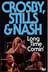 Poster for Crosby, Stills & Nash - Long Time Comin'