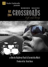 Poster for At the Crossroads Nondon Bagchi Life and Living