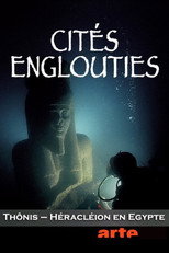 Cit&eacute;s englouties &ndash; Th&ocirc;nis-H&eacute;racl&eacute;ion en Egypte