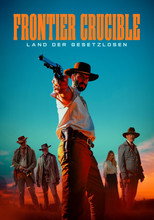 Frontier Crucible - Land der Gesetzlosen