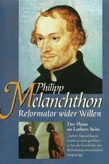 Poster for Philipp Melanchthon - Reformator wider Willen 