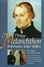 Poster for Philipp Melanchthon - Reformator wider Willen