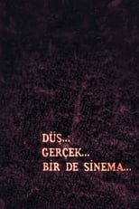 Poster for Düş, Gerçek, Bir de Sinema
