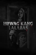 Poster for Huwag Kang Lalabas