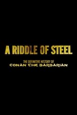 Poster for A Riddle of Steel: The Definitive History of Conan the Barbarian 