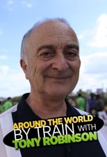 Poster di Around the World by Train With Tony Robinson
