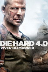 Die Hard 4.0 - Viver ou Morrer