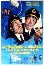 Poster for Continuavano a chiamarli i due piloti più matti del mondo