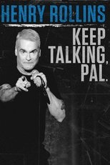 Poster di Henry Rollins: Keep Talking, Pal.