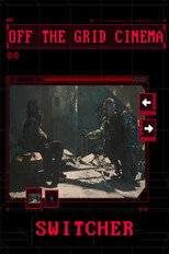 Switcher – Off the Grid Cinema