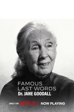 Famous Last Words: Dr. Jane Goodall poster