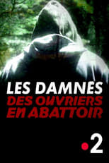 Poster for Les damnés des ouvriers en abattoir 