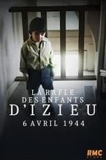 Poster for La rafle des enfants d'Izieu: 6 avril 1944 