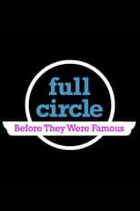 Poster for Full Circle: Before They Were Famous
