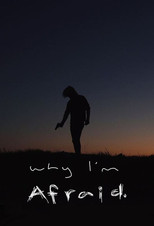 Why I'm Afraid poster