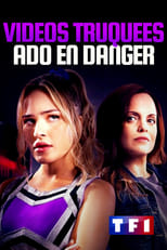 Vid&eacute;os truqu&eacute;es, ado en danger
