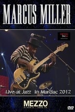 Poster for Marcus Miller - Live at Jazz in Marciac 2012