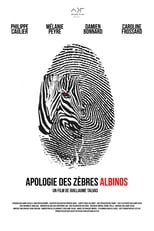 Poster for Apologie des Zèbres albinos
