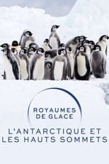 Poster for Royaumes de glace : L'Antarctique et les hauts sommets 