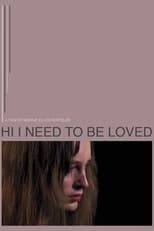 Poster for Hi I Need to Be Loved 