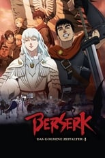 Berserk: The Golden Age Arc 1 – The Egg of the King