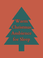 Poster for Warm Christmas Ambience for Sleep 