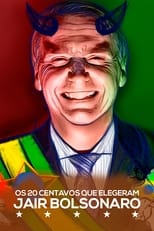 Poster for The 20 Cents That Elected Jair Bolsonaro 