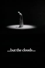 Poster for ...but the clouds...