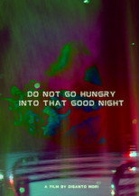 Do Not Go Hungry Into that Good Night