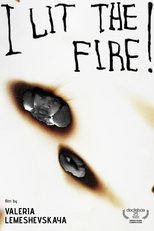 I Lit the Fire! poster