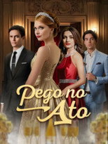 Pego no Ato poster