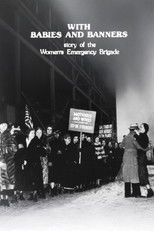 With Babies and Banners: Story of the Women's Emergency Brigade poster