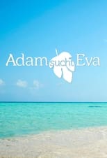 Adam sucht Eva: Gestrandet im Paradies (2014)