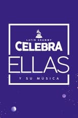 Poster for Latin GRAMMY Celebra: Ellas y Su Música