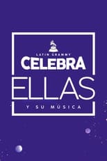 Poster for Latin GRAMMY Celebra: Ellas y Su Música 