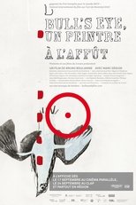 Bull’s eye, un peintre à l’affût (2010)