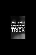 Poster for JFK to 9/11: Everything is a Rich Man's Trick