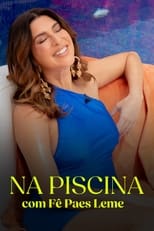 Poster for Na Piscina, Com Fê Paes Leme