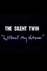 Poster for Silent Twin: Without My Shadow