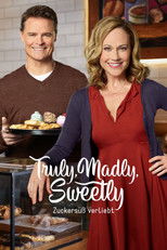 Truly, Madly, Sweetly - Zuckersüß verliebt